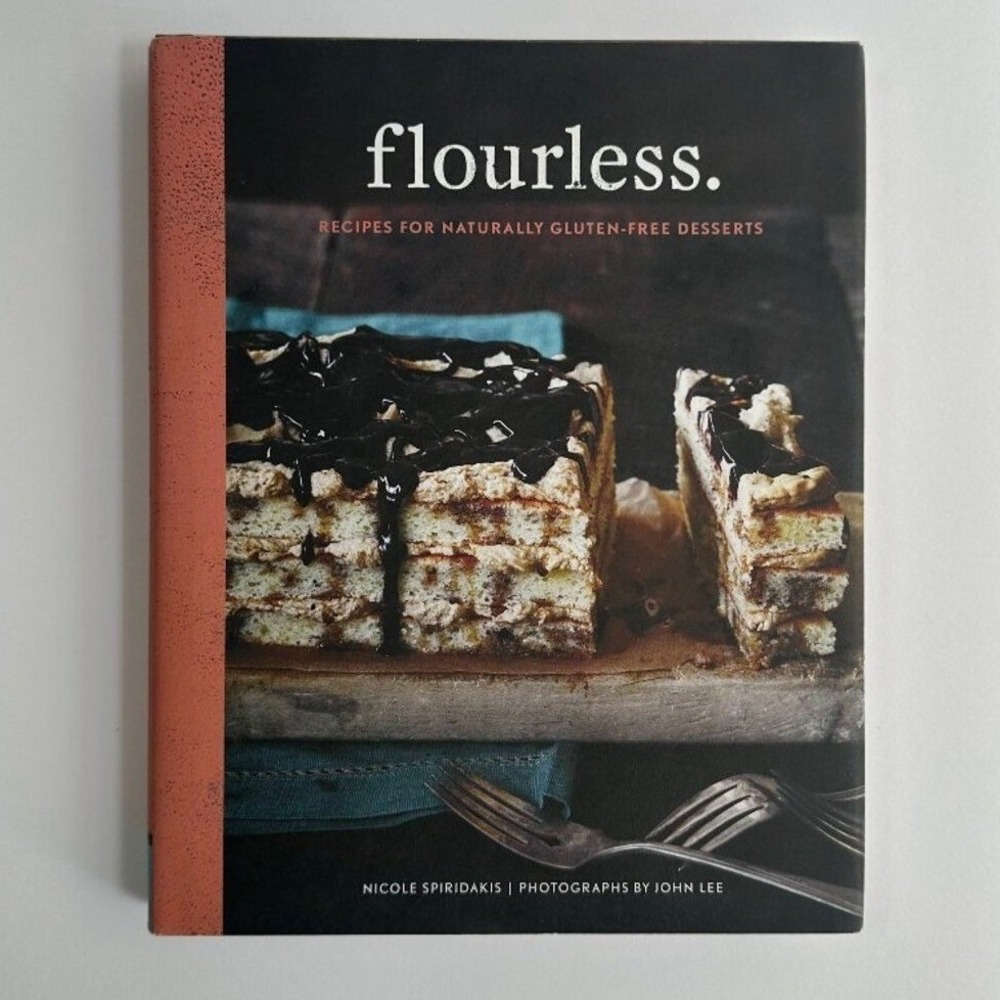 Flourless Cookbook by Nicole Spiridakis | Gluten-Free Dessert Recipes